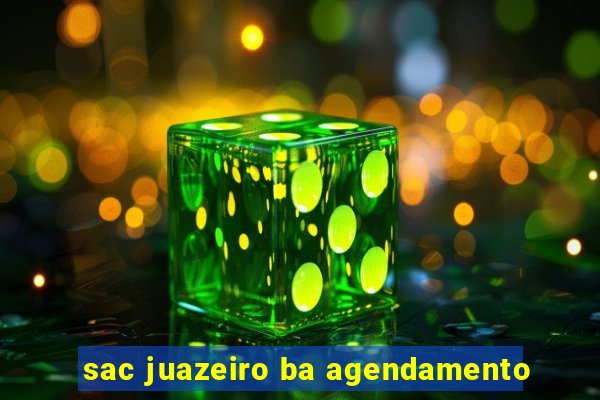 sac juazeiro ba agendamento